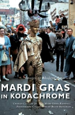 Mardi Gras in Kodachrome by Cassady, Charles, Jr.