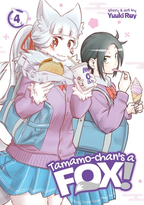 Tamamo-Chan's a Fox! Vol. 4 by Ray, Yuuki