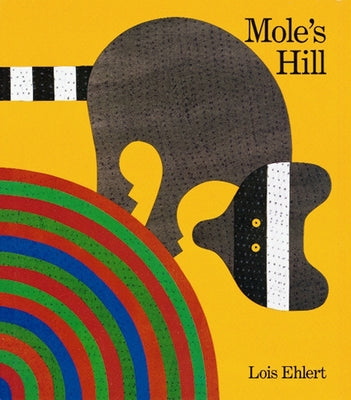 Mole's Hill: A Woodland Tale by Ehlert, Lois