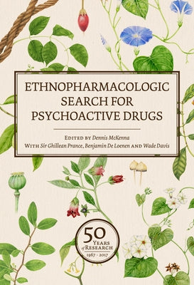 Ethnopharmacologic Search for Psychoactive Drugs (Vol. 1 & 2): 50 Years of Research by McKenna, Dennis