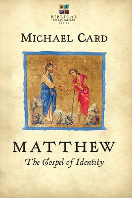 Matthew: The Gospel of Identity by Card, Michael