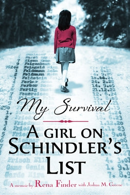 My Survival: A Girl on Schindler's List: A Girl on Schindler's List by Greene, Joshua M.