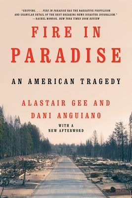 Fire in Paradise: An American Tragedy by Anguiano, Dani