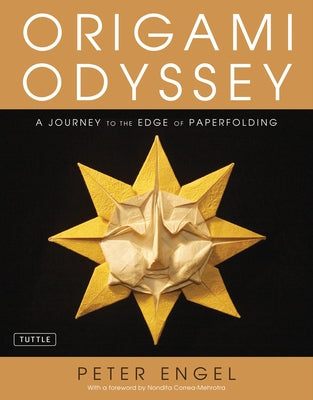 Origami Odyssey: A Journey to the Edge of Paperfolding: Includes Origami Book with 21 Original Projects & Instructional DVD by Engel, Peter