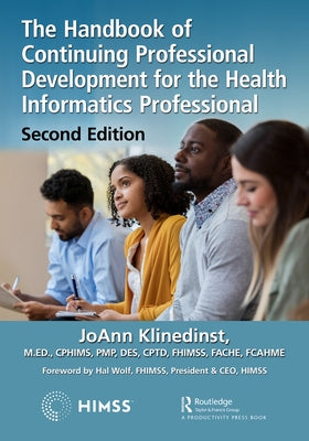 The Handbook of Continuing Professional Development for the Health Informatics Professional by Klinedinst, Joann