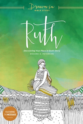 Ruth: Discovering Your Place in God's Story by Peterson, Eugene H.