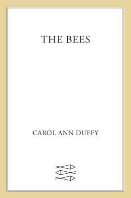 The Bees: Poems by Duffy, Carol Ann