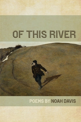 Of This River by Davis, Noah