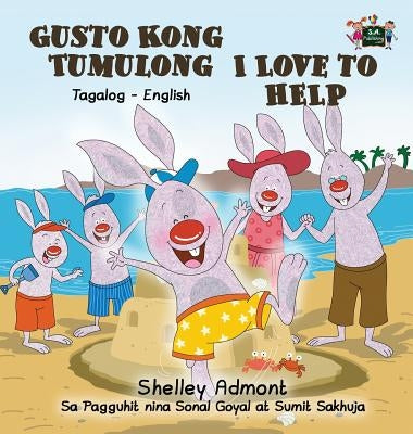 I Love to Help: Tagalog English Bilingual Edition by Admont, Shelley