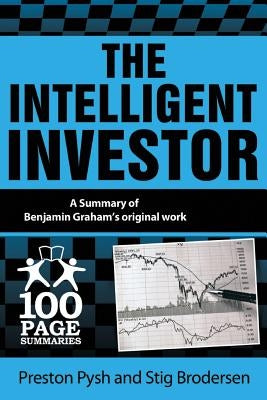 The Intelligent Investor: 100 Page Summary by Pysh, Preston