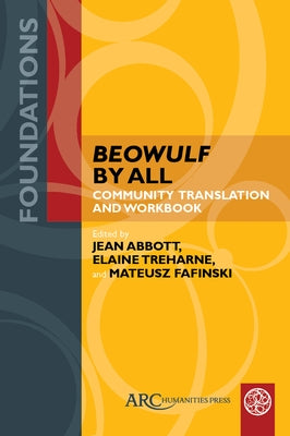 Beowulf by All: Community Translation and Workbook by Abbott, Jean