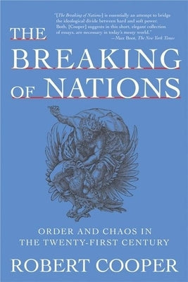 The Breaking of Nations: Order and Chaos in the Twenty-First Century by Cooper, Robert