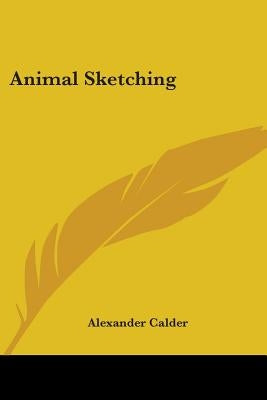 Animal Sketching by Calder, Alexander