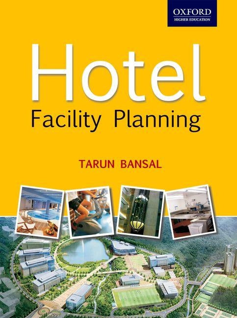 Hotel Facility Planning Hotel Facility Planning by Bansal, Tarun