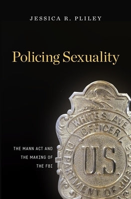 Policing Sexuality by Pliley