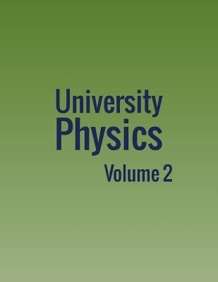 University Physics: Volume 2 by Moebs, William