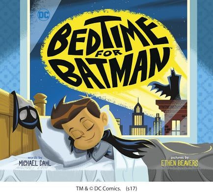 Bedtime for Batman by Beavers, Ethen