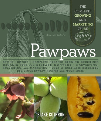 Pawpaws: The Complete Growing and Marketing Guide by Cothron, Blake