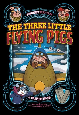 The Three Little Flying Pigs: A Graphic Novel by Sarquiz, Jimena S.