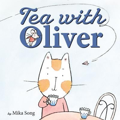 Tea with Oliver by Song, Mika