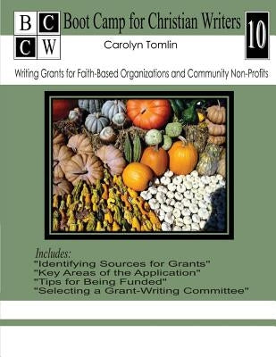 Writing Grants for Faith-Based Organizations and Community Non-Profits by Tomlin, Carolyn