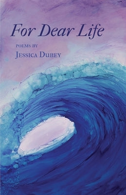 For Dear Life by Dubey, Jessica