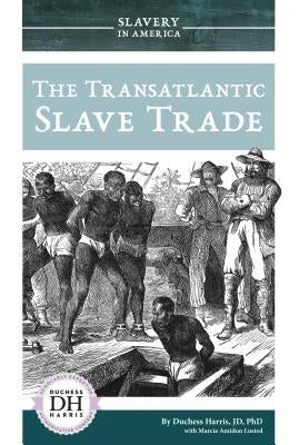 The Transatlantic Slave Trade by Harris, Duchess