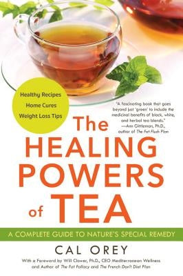 The Healing Powers of Tea by Orey, Cal