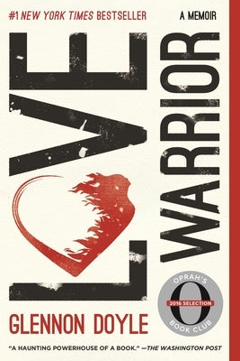 Love Warrior: A Memoir by Doyle, Glennon