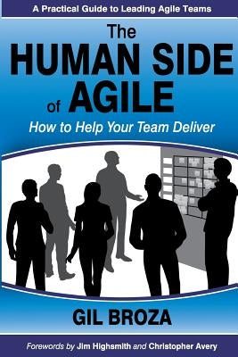 The Human Side of Agile: How to Help Your Team Deliver by Broza, Gil