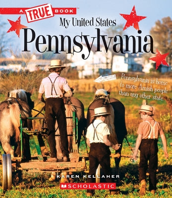 Pennsylvania (a True Book: My United States) (Library Edition) by Kellaher, Karen