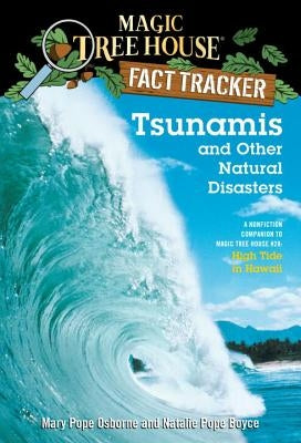 Tsunamis and Other Natural Disasters: A Nonfiction Companion to Magic Tree House #28: High Tide in Hawaii by Osborne, Mary Pope