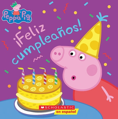 Peppa Pig: ¡Feliz Cumpleaños! (Happy Birthday!) by Auerbach, Annie