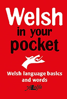 Welsh in Your Pocket: Welsh Language Basics and Words by Y Lolfa