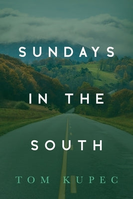 Sundays in the South by Kupec, Tom