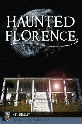 Haunted Florence by Bradley, H. P.