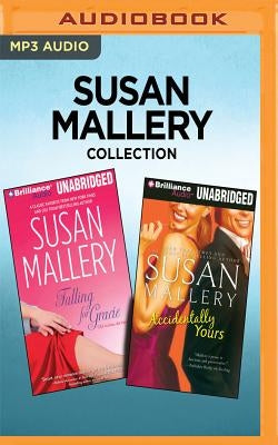 Susan Mallery Collection - Falling for Gracie & Accidentally Yours by Mallery, Susan