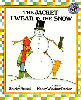 The Jacket I Wear in the Snow by Neitzel, Shirley