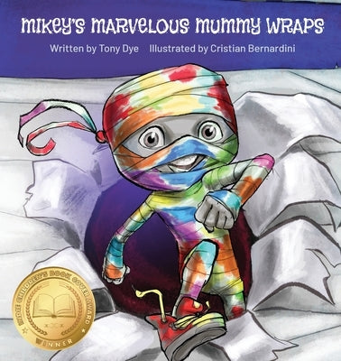 Mikey's Marvelous Mummy Wraps by Dye, Tony