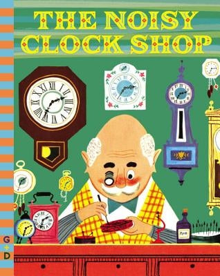 The Noisy Clock Shop by Berg, Jean Horton