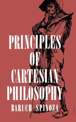 Principles of Cartesian Philosophy by Spinoza, Benedictus de