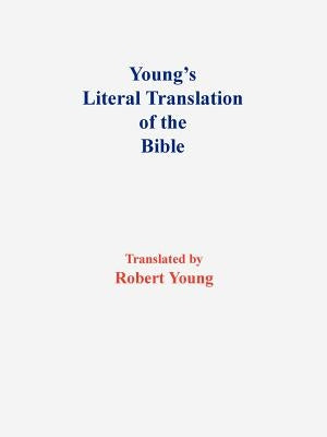 Young's Literal Translation of the Bible-OE by Young, Robert