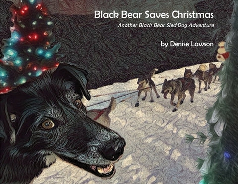 Black Bear Saves Christmas by Lawson, Denise