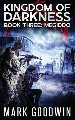 Megiddo: An Apocalyptic End-Times Thriller by Goodwin, Mark
