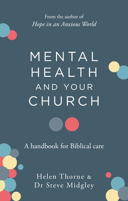Mental Health and Your Church: A Handbook for Biblical Care by Midgley, Steve