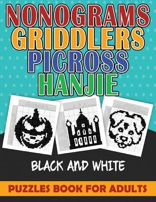 nonograms puzzles book for adults: nonograms griddlers picross hanjie. 101 page by Zouhair, Benmir