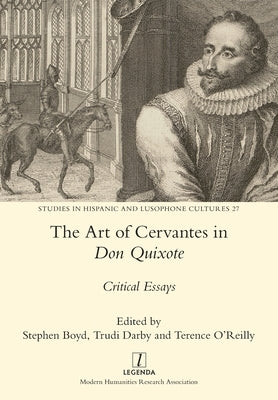 The Art of Cervantes in Don Quixote: Critical Essays by Boyd, Stephen