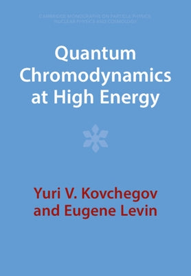 Quantum Chromodynamics at High Energy by Kovchegov, Yuri V.