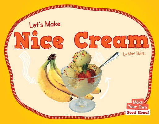 Let's Make Nice Cream by Bolte, Mari