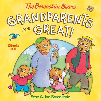 Grandparents Are Great! (the Berenstain Bears) by Berenstain, Stan